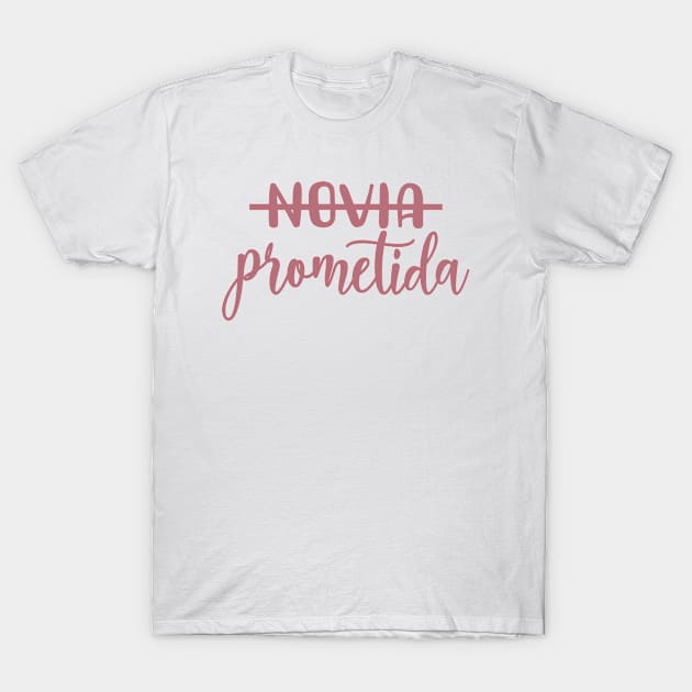 Prometida or Fiancée - Engagement Announcement Wedding Party Gift For Women T-Shirt by Art Like Wow Designs